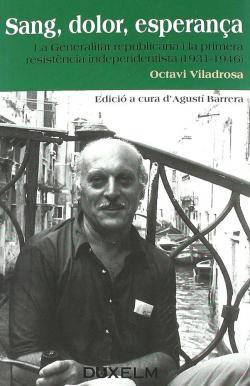 Les memòries d'Octavi Viladrosa: "Sang, dolor, esperança";  edició a càrrec de l'Agustí Barrera
