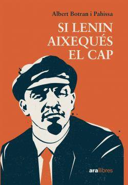 Presentació del llibre "Si Lenin aixequés el cap" d'Albert Botran  a la Nau Bostik de Bacelona