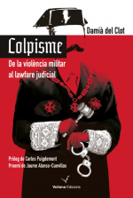 Ressenya de "Colpisme. De la violència militar al lawfare judicial", de Damià del Clot